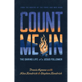 Count Me in: The Daring Life of a Jesus Follower - Paperback
