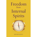 Freedom from Internal Spirits - Paperback
