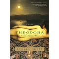 Theodora: Actress, Empress, Whore: A Novel - Paperback