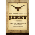 The Great American Jerky Cookbook: A simple guide to making your own authentic beef jerky - Paperback