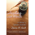 Healing with Words: A Writer's Cancer Journey - Hardcover