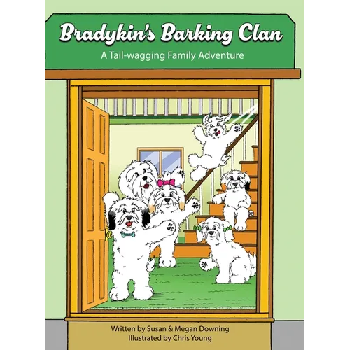 Bradykin's Barking Clan: A Tail-wagging Family Adventure - Hardcover