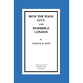 How The Poor Live And Horrible London - Paperback