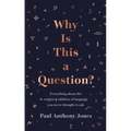 Why Is This a Question?: Everything about the Origins and Oddities of Language You Never Thought to Ask - Paperback