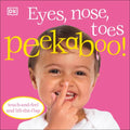 Eyes, Nose, Toes Peekaboo!: Touch-And-Feel and Lift-The-Flap - Board Book
