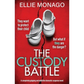 The Custody Battle: A completely gripping and addictive domestic suspense novel - Paperback