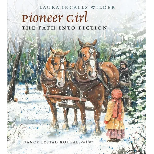 Pioneer Girl: The Path Into Fiction - Hardcover