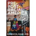 Pre-Post-Racial America: Spiritual Stories from the Front Lines - Paperback