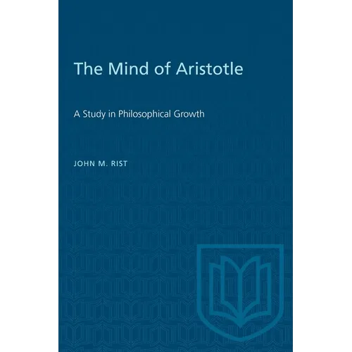 The Mind of Aristotle: A Study in Philosophical Growth - Paperback