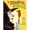 A Spoonful of Frogs: A Halloween Book for Kids - Hardcover