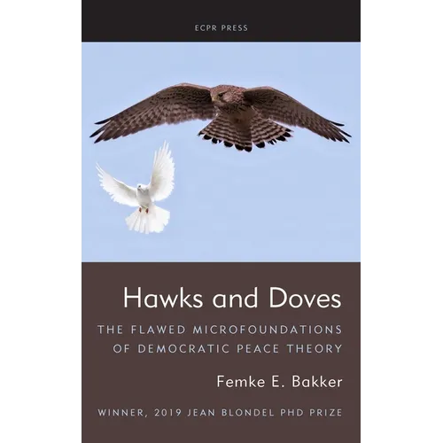 Hawks and Doves: The Flawed Microfoundations of Democratic Peace Theory - Hardcover