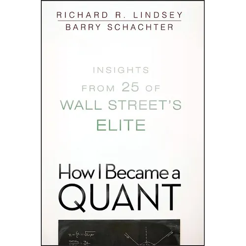 How I Became a Quant: Insights from 25 of Wall Street's Elite - Paperback