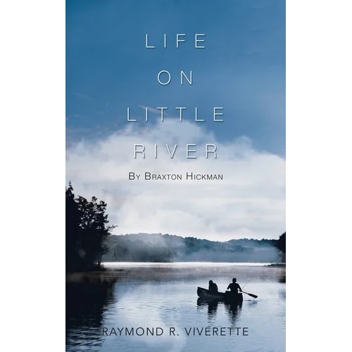 Life on Little River: By Braxton Hickman - Paperback