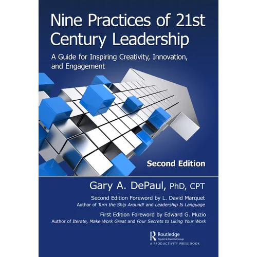 Nine Practices of 21st Century Leadership: A Guide for Inspiring Creativity, Innovation, and Engagement - Paperback