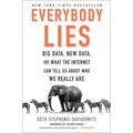 Everybody Lies: Big Data, New Data, and What the Internet Can Tell Us about Who We Really Are - Paperback