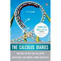 The Calculus Diaries: How Math Can Help You Lose Weight, Win in Vegas, and Survive a Zombie Apocalypse - Paperback