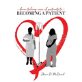 From Taking Care of Patients to Becoming a Patient - Paperback