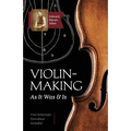 Violin-Making: As It Was and Is: Being a Historical, Theoretical, and Practical Treatise on the Science and Art of Violin-Making for - Paperback