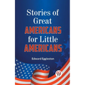 Stories of Great Americans for Little Americans - Paperback