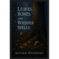 Leaves, Bones, and Whisper Spells - Paperback