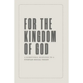 For the Kingdom of God - Paperback