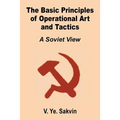 The Basic Principles of Operational Art and Tactics: A Soviet View - Paperback