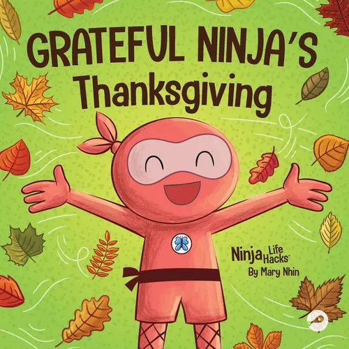 Grateful Ninja's Thanksgiving: A Rhyming Children's Book About Gratitude - Paperback