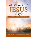 What Would Jesus Say?: Questions about Faith and Life - Paperback