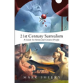 21st Century Surrealism: A Guide for Artists and Creative People - Paperback
