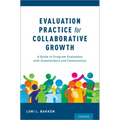 Evaluation Practice for Collaborative Growth: A Guide to Program Evaluation with Stakeholders and Communities - Paperback