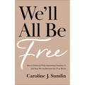 We'll All Be Free - Hardcover