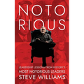 Notorious: Leadership Lessons from History's Most Notorious Leaders - Paperback