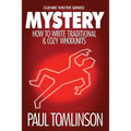 Mystery: How to Write Traditional & Cozy Whodunits - Paperback