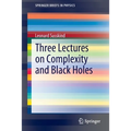Three Lectures on Complexity and Black Holes - Paperback