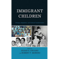 Immigrant Children: Change, Adaptation, and Cultural Transformation - Paperback