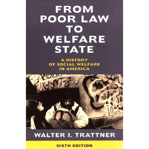 From Poor Law to Welfare State, 6th Edition: A History of Social Welfare in America - Paperback