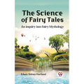 The science of fairy tales AN INQUIRY INTO FAIRY MYTHOLOGY - Paperback