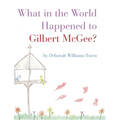 What in the World Happened to Gilbert McGee? - Hardcover
