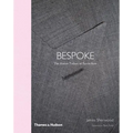 Bespoke: The Master Tailors of Savile Row - Hardcover