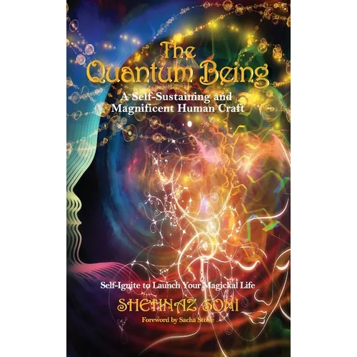 The Quantum Being: A Self-Sustaining and Magnificent Human Craft - Hardcover