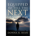 Equipped to Tell the Next Generation - Paperback
