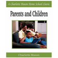 Parents and Children: Charlotte Mason Homeschooling Series, Vol. 2 - Paperback