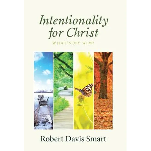 Intentionality for Christ: What's My Aim? - Hardcover