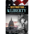 The Destruction of Liberty: Creating the American Socialist Aristocracy - Paperback