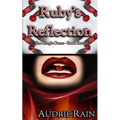 Ruby's Reflection: A royal, erotic tale of dominance and submission. - Paperback