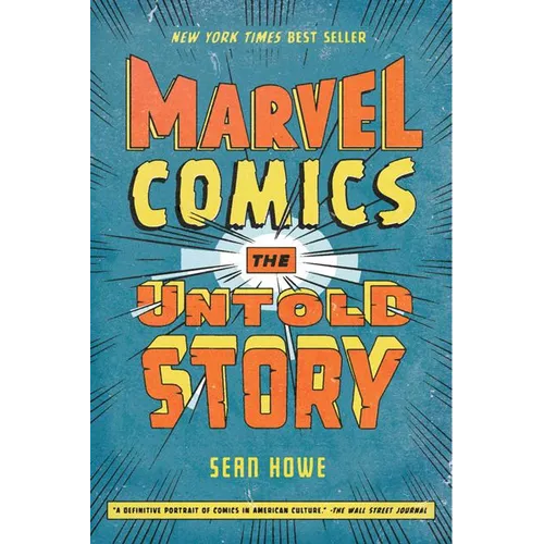 Marvel Comics: The Untold Story - Paperback
