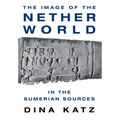 The Image of the Netherworld in the Sumerian Sources - Hardcover