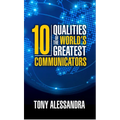 The Ten Qualities of the World's Greatest Communicators - Paperback
