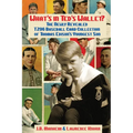 What's In Ted's Wallet?: The Newly Revealed T206 Baseball Card Collection of Thomas Edison's Youngest Son - Paperback