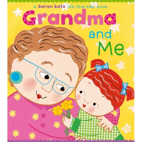 Grandma and Me: A Lift-The-Flap Book - Board Book